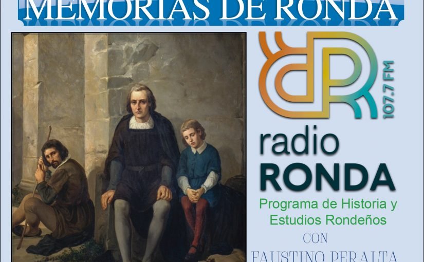 Nº 141 MEMORIAS DE RONDA – RONDA EN TIEMPOS DE COLÓN-“La Guerra de Granada. La conquista de Zahara. Colón llega a la Rábida”