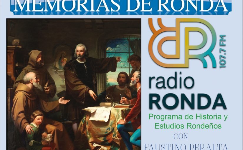Nº 142 MEMORIAS DE RONDA – RONDA EN TIEMPOS DE COLÓN-“Colón se aloja en la Rábida – La preparación de la Guerra de Granada”