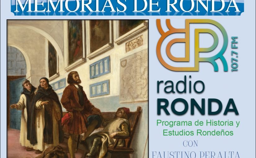 Nº 151 MEMORIAS DE RONDA – RONDA EN TIEMPOS DE COLÓN – “1485: Toma de Ronda e inicio del periplo de Colón en la Corte de los RR.CC.” 