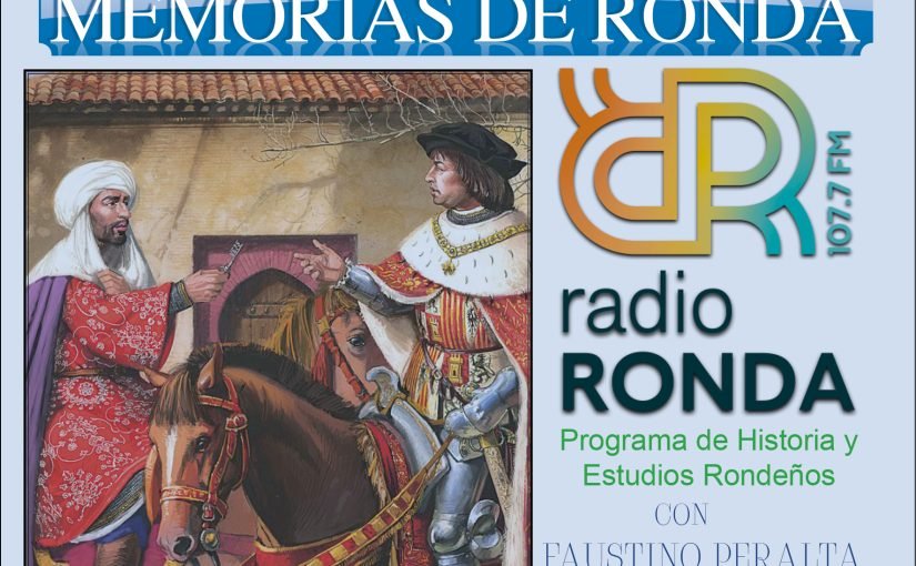 Nº 160 MEMORIAS DE RONDA – RONDA EN TIEMPOS DE COLÓN-“Boabdil entrega Granada. Nueva oportunidad de Colón ante la Reina” 