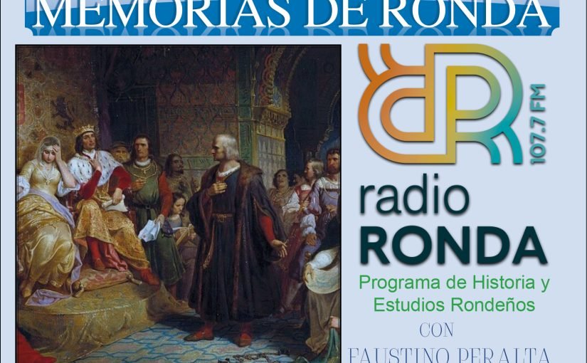 Nº 161 MEMORIAS DE RONDA – RONDA EN TIEMPOS DE COLÓN- “Los RR.CC aprueban el proyecto colombino. Las capitulaciones de Santa Fe” 