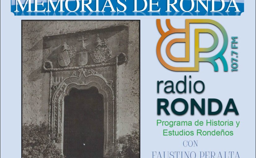 Nº 174 MEMORIAS DE RONDA – EL BARRIO SAGRADO-“La Real Maestranza y su relación con el Barrio – El convento de San Francisco”