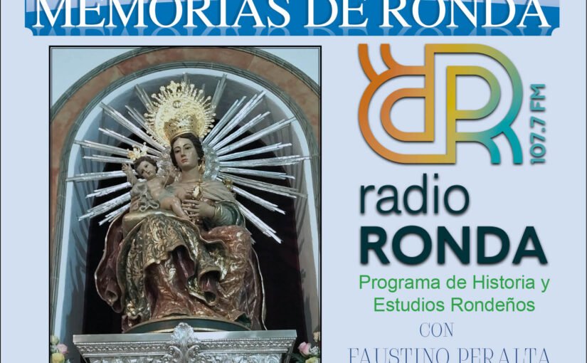 Nº 175 MEMORIAS DE RONDA – EL BARRIO SAGRADO-“El Convento del Patrocinio de la Virgen María” (I)