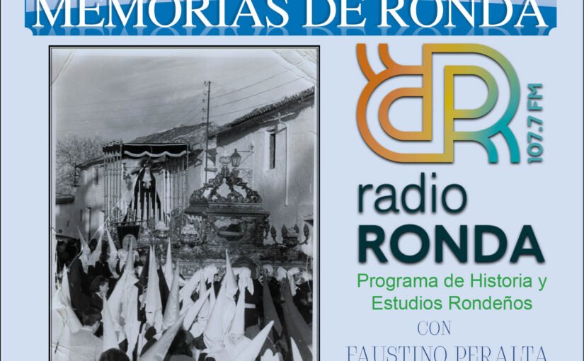 Nº 176 MEMORIAS DE RONDA – EL BARRIO SAGRADO-“El Convento del Patrocinio de la Virgen María y la Hdad. del Santo Entierro” 